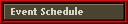 Event Schedule